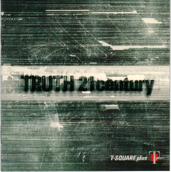 T-SQUARE plus - Truth 21century | Releases | Discogs