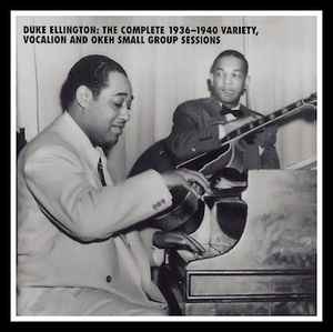 Duke Ellington - The Complete 1936-1940 Variety, Vocalion And Okeh Small Group Sessions album cover
