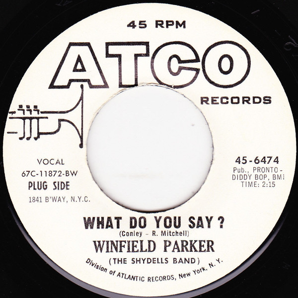 Winfield Parker – What Do You Say? / Sweet Little Girl (1967