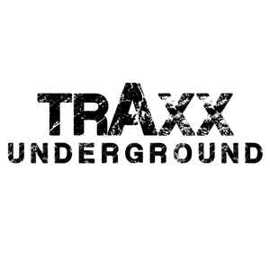 Traxx Underground on Discogs