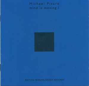 Mind Is Moving I - Michael Pisaro