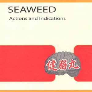 Actions And Indications - Seaweed