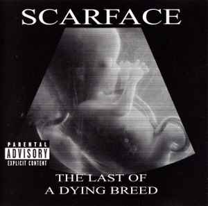 Scarface (3) - The Last Of A Dying Breed