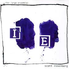 descargar álbum Scott Rosenberg - IE For Large Ensemble