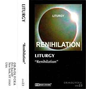 Liturgy – Renihilation (2009, Cassette) - Discogs