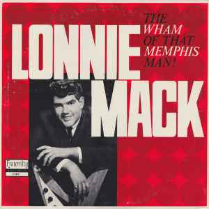 Lonnie Mack - The Wham Of That Memphis Man! album cover