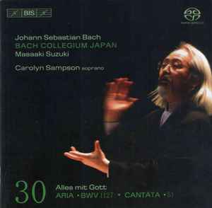 Johann Sebastian Bach - Cantatas 30: Aria ►BWV 1127 ♦ Cantata ►51 (Alles Mit Got )