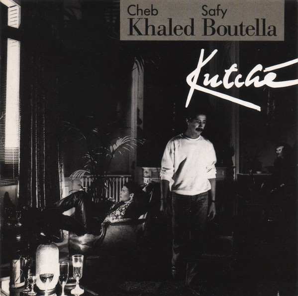 Cheb Khaled* & Safy Boutella – Kutché (CD)