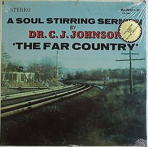 Album herunterladen Dr C J Johnson - A Soul Stirring Sermon By Dr CJ Johnson The Far Country