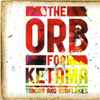 The Orb Presents Various - The Orb For Ketama - Tundra And Sunflakes - 2CD Collectors Edition