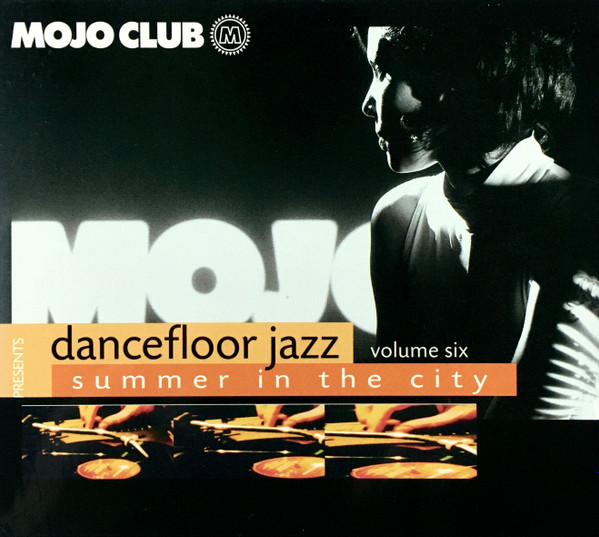 Mojo Club Presents Dancefloor Jazz Volume 6 - Summer In The City