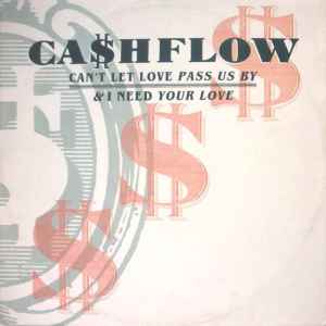 Ca$hflow - Can't Let Love Pass Us By / I Need Your Love album cover