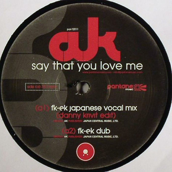 AK – Say That You Love Me (2009, Vinyl) - Discogs