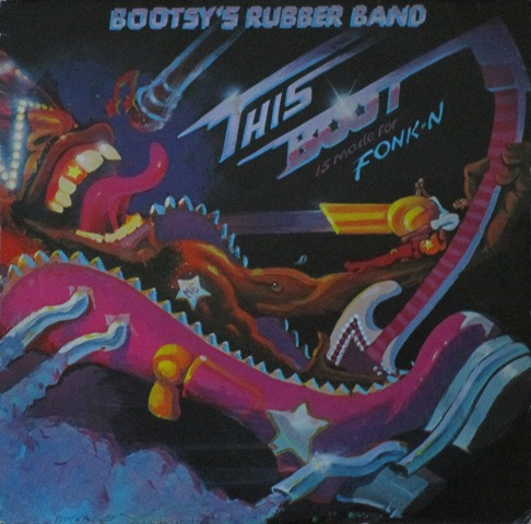 Bootsy's Rubber Band – This Boot Is Made For Fonk-n (1979, Vinyl ...