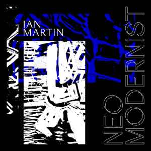Ian Martin (5) - Neo Modernist album cover