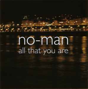 All That You Are - No-Man