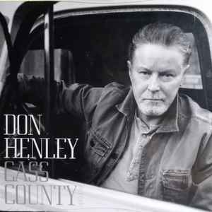 Don Henley – Cass County (2015, Digipak, CD) - Discogs