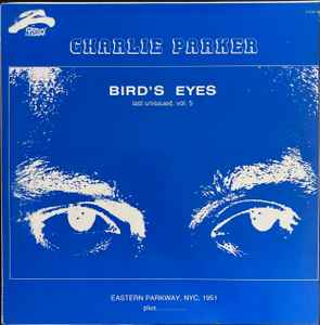 Charlie Parker – Bird's Eyes, Last Unissued, Vol. 1 (1990, Vinyl 
