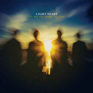 Light Years - I'll See You When I See You album cover