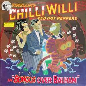 Chilli Willi And The Red Hot Peppers - Bongos Over Balham