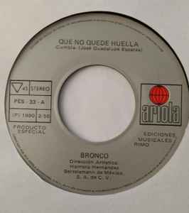 Bronco (10) - Que No Quede Huella / La Florecita album cover