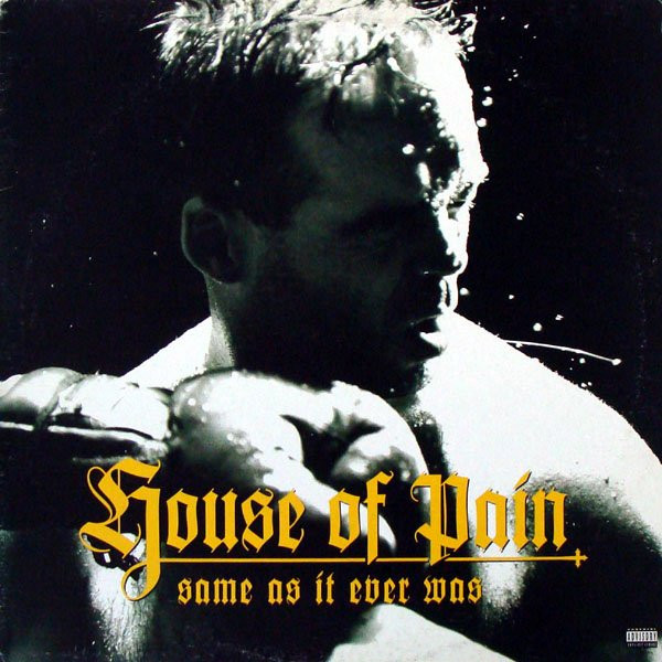 House Of Pain - Same As It Ever Was | Releases | Discogs