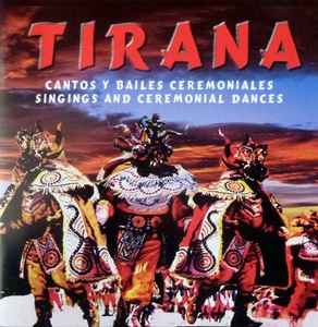 Tirana - Cantos Y Bailes Ceremoniales (CD) for sale