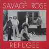 The Savage Rose* - Refugee