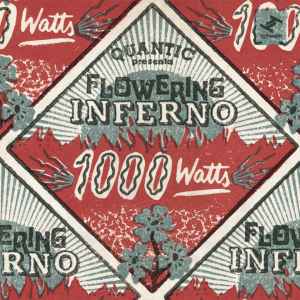 Quantic Presenta Flowering Inferno - 1000 Watts | Releases | Discogs