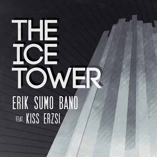 lataa albumi Erik Sumo Band Feat Kiss Erzsi - The Ice Tower