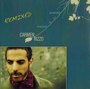 Carmen Rizzo - Ornament Of An Impostor (Remixed) album cover