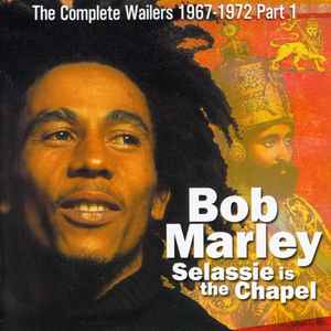 Selassie Is The Chapel - Bob Marley & The Wailers