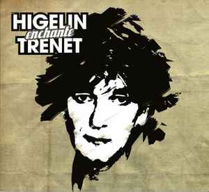 Pochette de l'album Jacques Higelin - Higelin Enchante Trenet