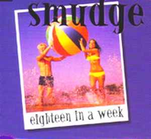 Smudge (4) - Eighteen In A Week