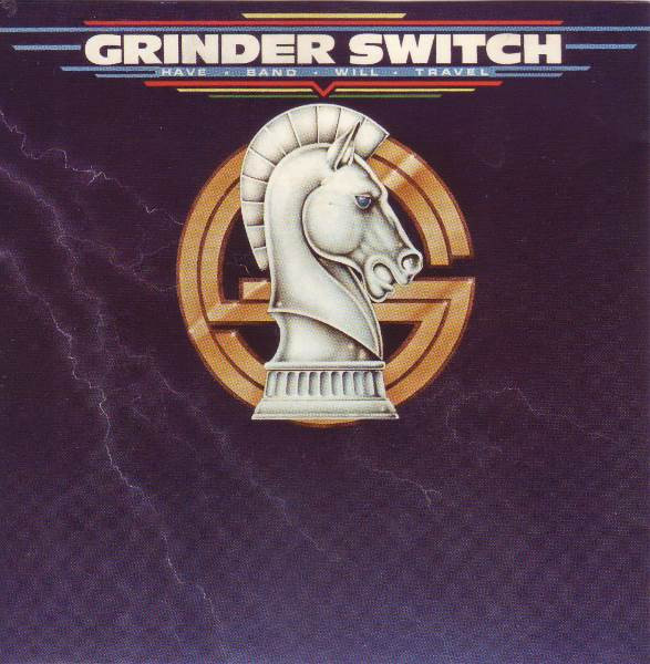 Grinder Switch – Have Band Will Travel (1981, Vinyl) - Discogs