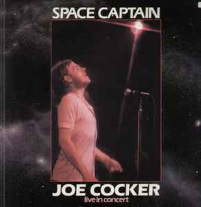 Joe Cocker - Space Captain - Live In Concert album cover