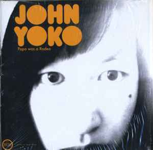 John Yoko - Papa Was A Rodeo