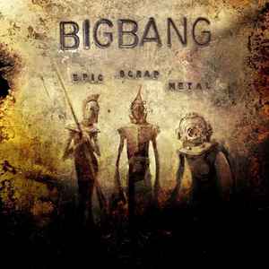 Bigbang - Epic Scrap Metal