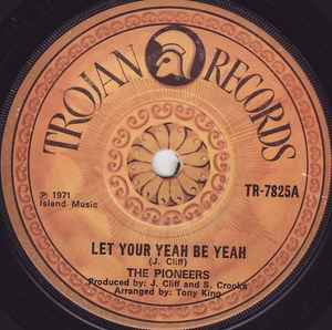 The Pioneers – Let Your Yeah Be Yeah (1971, Vinyl) - Discogs