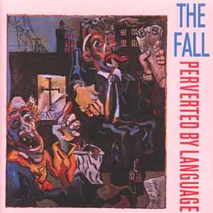 Perverted By Language - The Fall