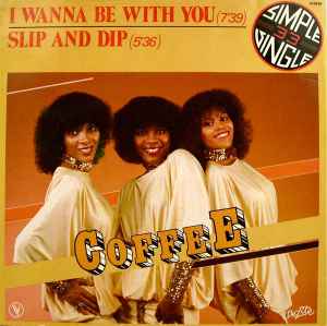 Coffee - I Wanna Be With You / Slip And Dip album cover