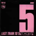 Cover of Last Train To Trancentral (Remix), 1990-03-00, Vinyl
