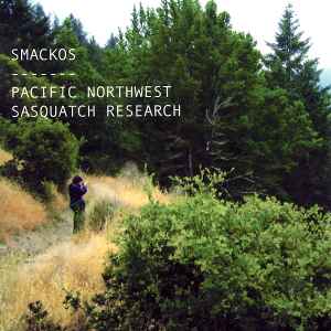 Smackos - Pacific Northwest Sasquatch Research album cover