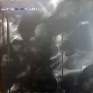 Halica: Bliss Out, Vol. 11 (Expanded Edition) - Sweet Trip