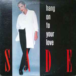 Sade – Hang On To Your Love (1985, Vinyl) - Discogs