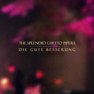 The Splendid Ghetto Pipers - Die Gute Besserung album cover