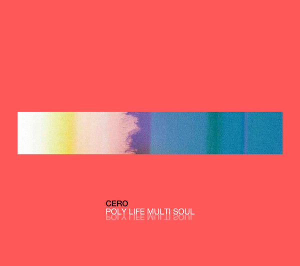 Cero - Poly Life Multi Soul | Releases | Discogs