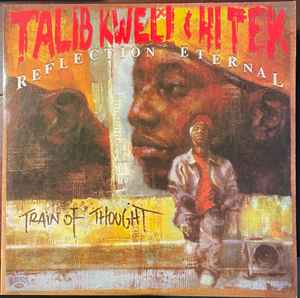 Talib Kweli & Hi Tek : Reflection Eternal – Train Of Thought 