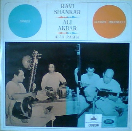 Ravi Shankar, Ali Akbar, Alla Rakha – Shree / Sindhu Bhairavi