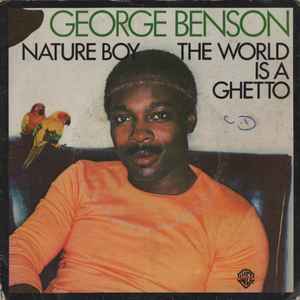 George Benson – The World Is A Ghetto / Nature Boy (1977, Vinyl) - Discogs